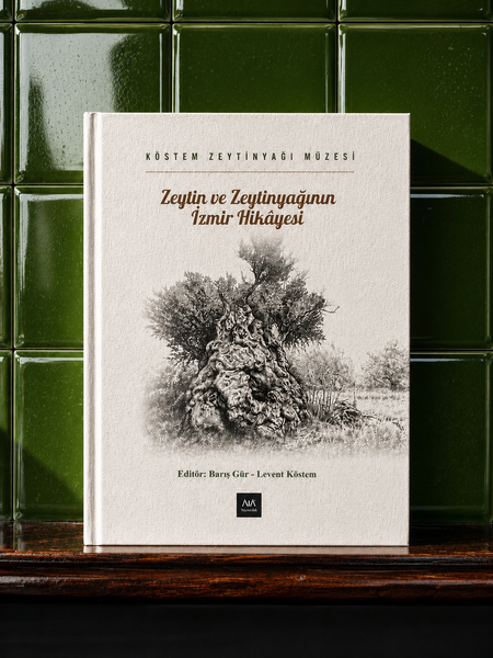 Zeytin ve Zeytinyağının İzmir Hikâyesi